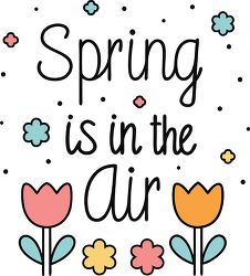 spring is in the air text and floral design