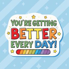 Youre Getting Better Every Day Sticker